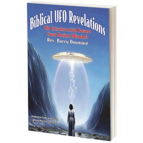 Biblical Ufo Revelations: Did Extraterrestrial Powers Cause Ancient Miracles?