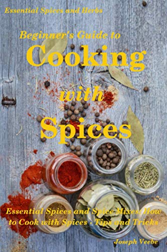 Beginner'S Guide To Cooking With Spices: 9