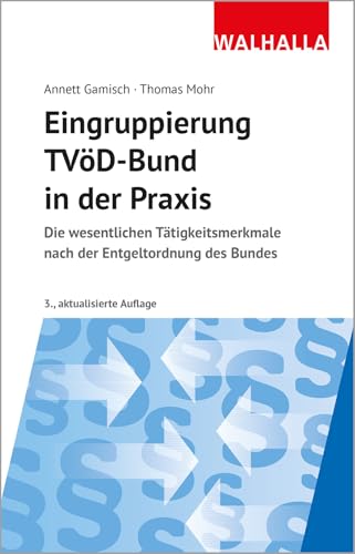 Eingruppierung Tvöd-Bund In Der Praxis: Die Wesentlichen Tätigkeitsmerkmale Nach Der Entgeltordnung Des Bundes