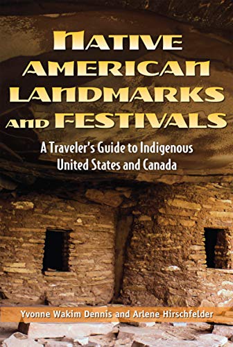 Native American Landmarks And Festivals: A Traveler,S Guide To Indigenous United States And Canada [Lingua Inglese]