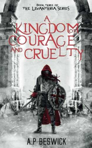 A Kingdom Of Courage And Cruelty: 3