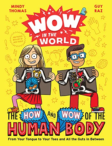 Wow In The World: The How And Wow Of The Human Body: From Your Tongue To Your Toes And All The Guts In Between