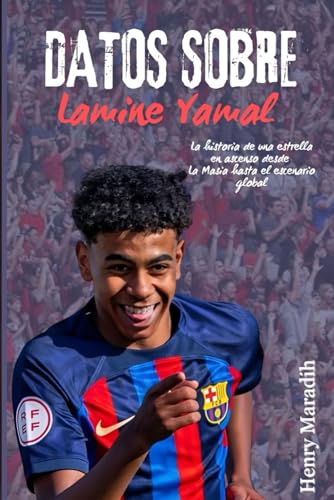 Datos Sobre Lamine Yamal: La Historia De Una Estrella En Ascenso Desde La Masia Hasta El Escenario Global