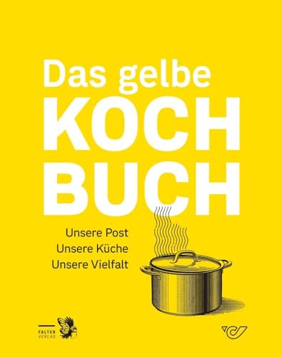 Das Gelbe Kochbuch: Die Post, Ihre Küche, Ihre Vielfalt