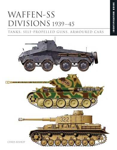 Waffen-Ss Divisions: Tanks, Self-Propelled Guns, Armoured Cars