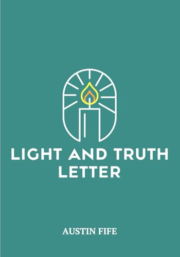 Light And Truth Letter: My Search For More Light And Truth