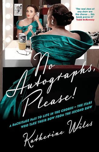 No Autographs, Please : Backstage Antics, Onstage Disasters And The Long Road To Success