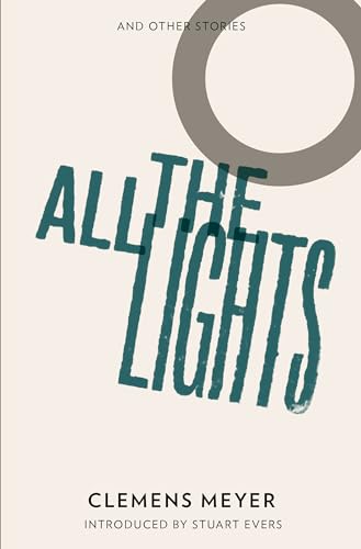 All The Lights: Winner Of The Leipzig Book Fair Prize 2008