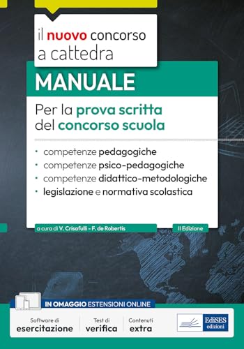 Concorso Scuola 2024 – 2025: Manuale Unico Per La Prova Scritta. Competenze Pedagogiche, Psico-Pedagogiche, Didattico-Metodologiche, Legislazione E No