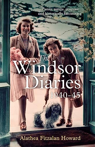 The Windsor Diaries: A Childhood With The Princesses: A Childhood With The Young Princesses Elizabeth And Margaret