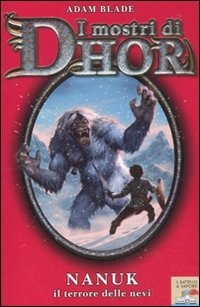 Nanuk, Il Terrore Delle Nevi. I Mostri Di Dhor (Vol. 5)