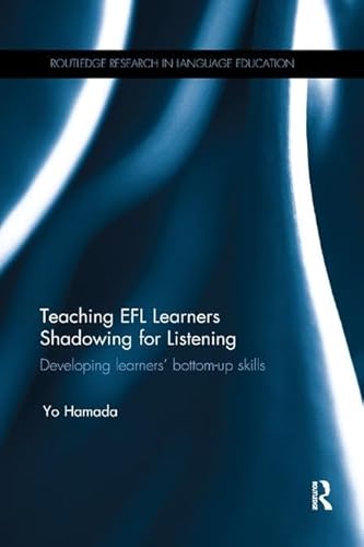 Teaching Efl Learners Shadowing For Listening: Developing Learners' Bottom-Up Skills