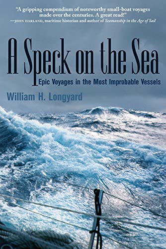 A Speck On The Sea [Lingua Inglese]: Epic Voyages In The Most Improbable Vessels