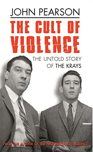 The Cult Of Violence: The Untold Story Of The Krays