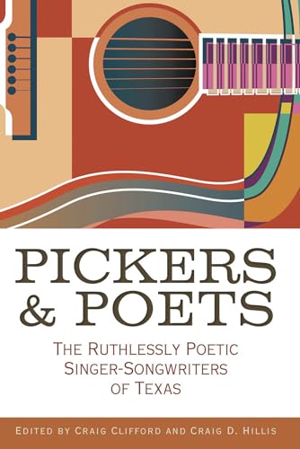 Pickers And Poets: The Ruthlessly Poetic Singer-Songwriters Of Texas