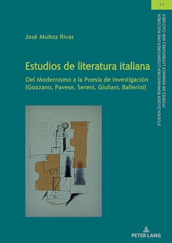 Estudios De Literatura Italiana: Del Modernismo A La Poesía De Investigación (Gozzano, Pavese, Sereni, Giuliani, Ballerini): 43