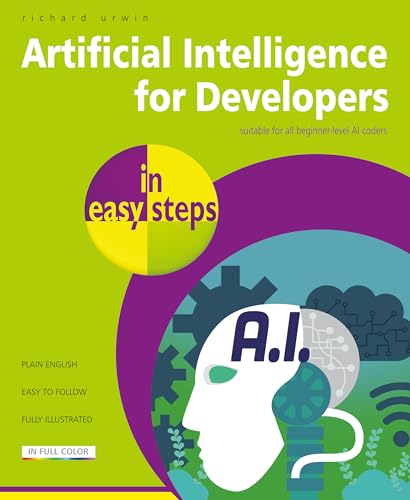 Artificial Intelligence For Developers In Easy Steps