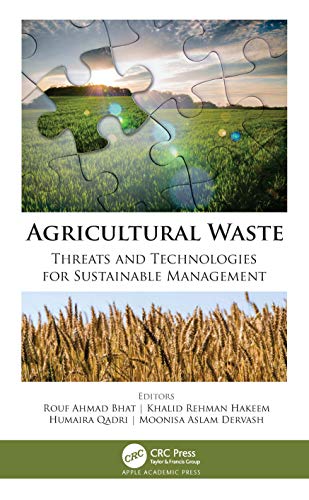 Agricultural Waste: Threats And Technologies For Sustainable Management