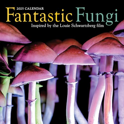 Fantastic Fungi Wall Calendar 2025: Inspired By The Louie Schwartzberg Film
