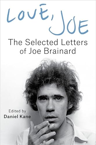 Love, Joe: The Selected Letters Of Joe Brainard