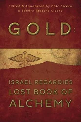 Gold: Israel Regardie'S Lost Book Of Alchemy