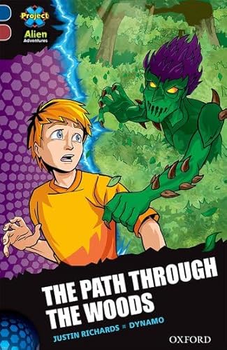Project X Alien Adventures: Dark Blue Book Band, Oxford Level 15: The Path Through The Woods