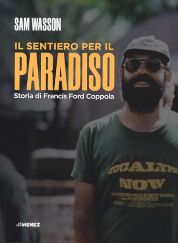 Il Sentiero Per Il Paradiso. Storia Di Francis Ford Coppola