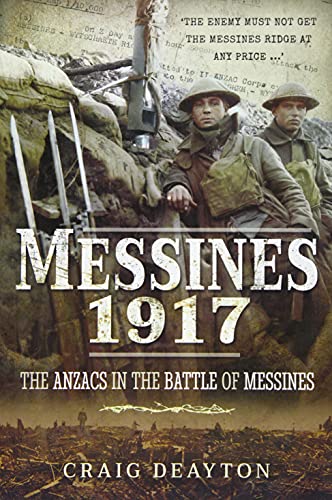 Messines 1917: The Anzacs In The Battle Of Messines