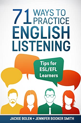 71 Ways To Practice English Listening: Tips For Esl/Efl Learners: 10