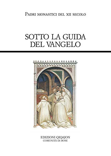 Sotto La Guida Del Vangelo. Cluny E Citeaux: Testi E Storia Di Una Controversia
