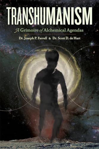 Transhumanism: A Grimoire Of Alchemical Agendas