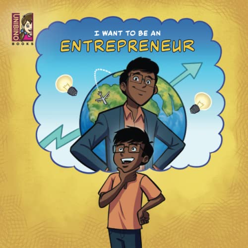 I Want To Be An Entrepreneur: Introduction To Starting A Company For Kids