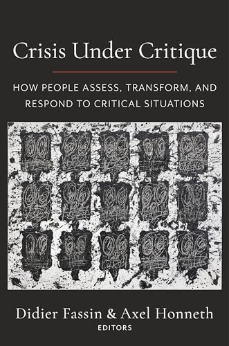 Crisis Under Critique: How People Assess, Transform, And Respond To Critical Situations: 78