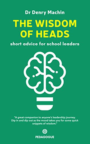 The Wisdom Of Heads: Short Advice For School Leaders