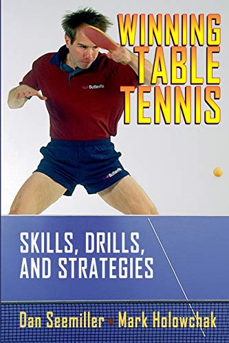 Winning Table Tennis: Skills, Drills, And Strategies