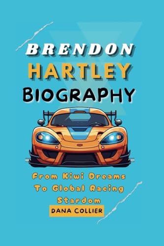 Brendon Hartley Biography: From Kiwi Dreams To Global Racing Stardom