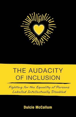 The Audacity Of Inclusion: Fighting For The Equality Of Persons Labelled Intellectually Disabled