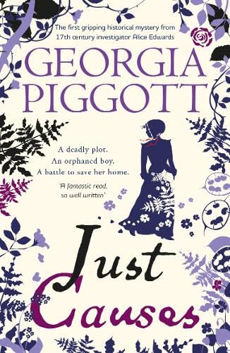 Just Causes: The Spellbinding First Mystery For A 17Th Century Investigator