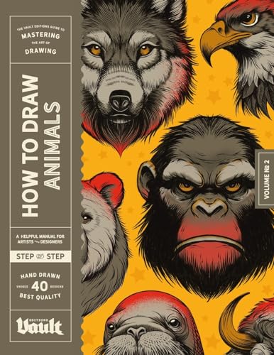 How To Draw Animals: A Step-By-Step Guide To Drawing Animals For Beginner And Experienced Artists