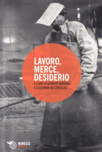 Lavoro, Merce, Desiderio