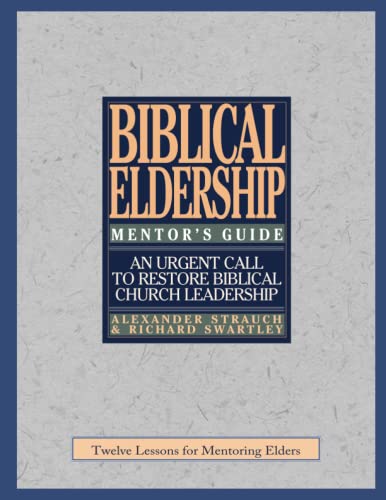 The Mentor'S Guide To Biblical Eldership