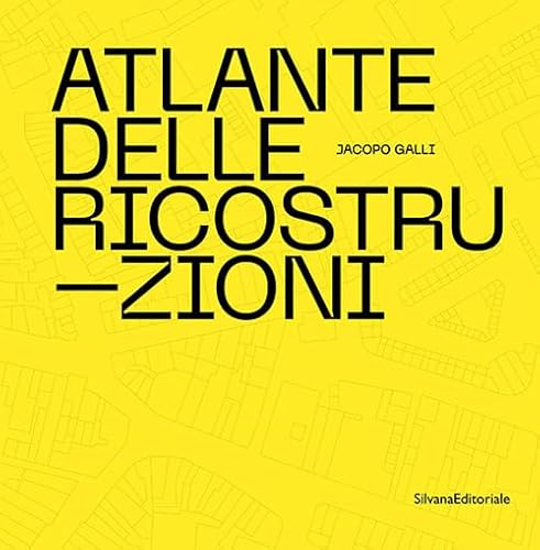 Atlante Delle Ricostruzioni. Ediz. Illustrata
