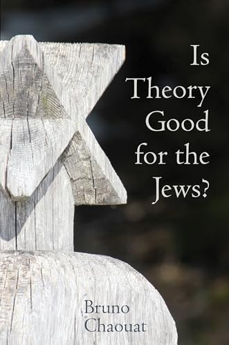 Is Theory Good For The Jews?: French Thought And The Challenge Of The New Antisemitism: 43