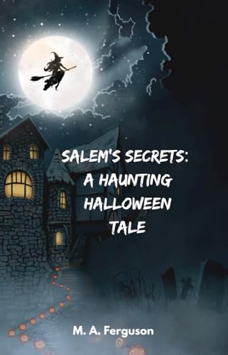 Salem'S Secrets: A Haunting Halloween Tale