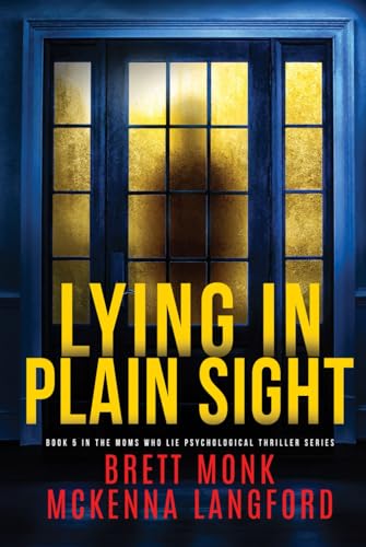 Lying In Plain Sight: "Moms Who Lie" Mystery Thriller Series Book 5
