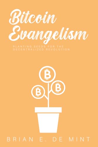 Bitcoin Evangelism: Planting Seeds For The Decentralized Revolution