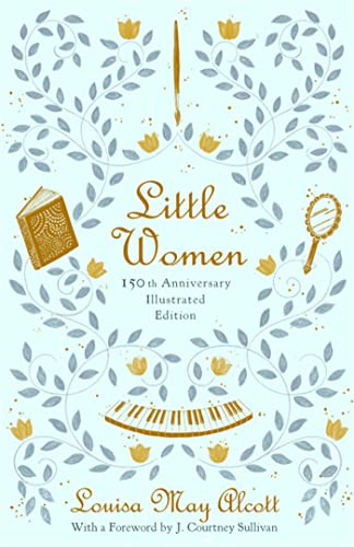 Little Women (Illustrated): 150Th Anniversary Edition