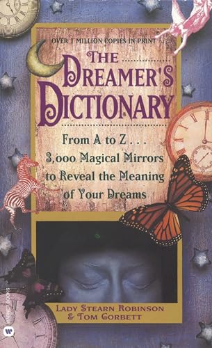 The Dreamer'S Dictionary: From A To Z...3,000 Magical Mirrors To Reveal The Meaning Of Your Dreams