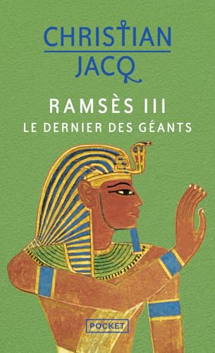 Ramsès Iii: Le Dernier Des Géants