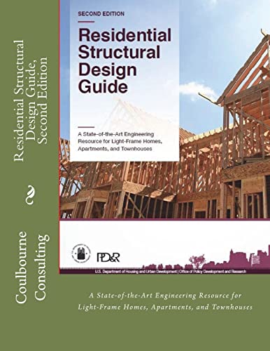 Residential Structural Design Guide, Second Edition: A State-Of-The-Art Engineering Resource For Light-Frame Homes, Apartments, And Townhouses